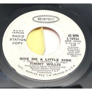 Timmy Willis Give Me A Little Sign Funk Soul 45 Vinyl Record Promo VG+/NM 1972